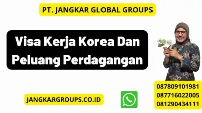 Visa Kerja Korea Dan Peluang Perdagangan