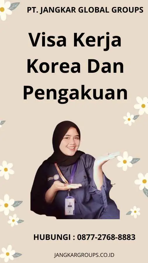 Visa Kerja Korea Dan Pengakuan