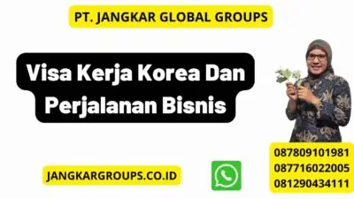 Visa Kerja Korea Dan Perjalanan Bisnis