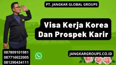 Visa Kerja Korea Dan Prospek Karir