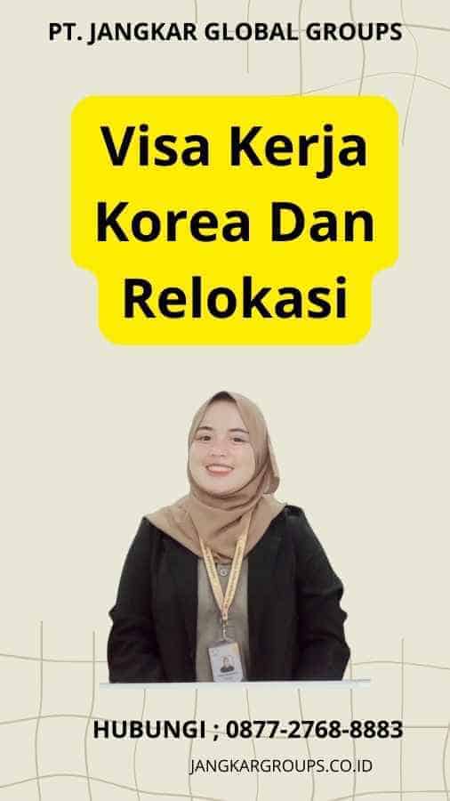 Visa Kerja Korea Dan Relokasi