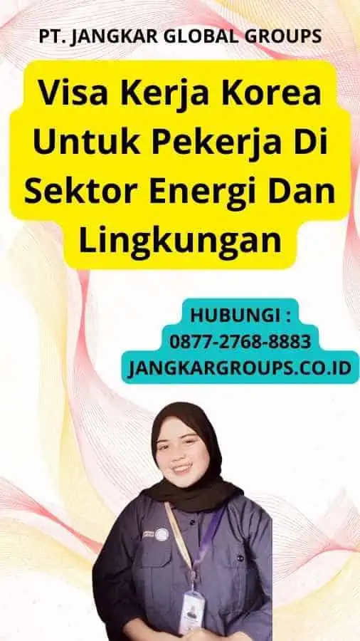 Visa Kerja Korea Untuk Pekerja Di Sektor Energi Dan Lingkungan