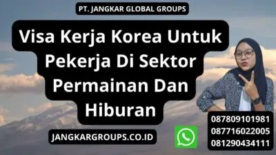 Visa Kerja Korea Untuk Pekerja Di Sektor Permainan Dan Hiburan