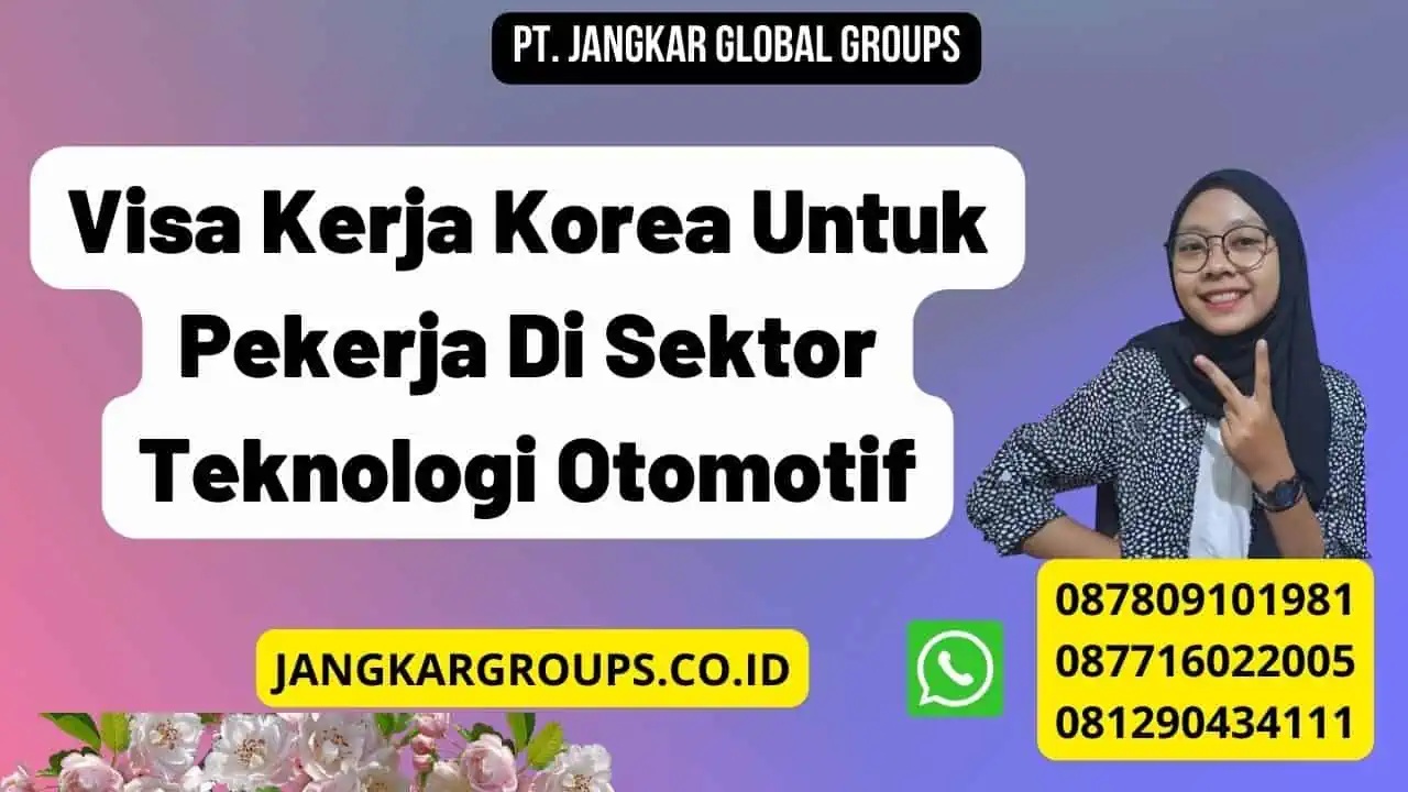 Visa Kerja Korea Untuk Pekerja Di Sektor Teknologi Otomotif