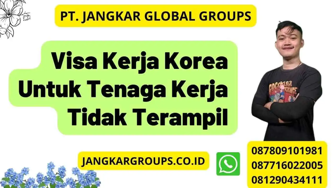 Visa Kerja Korea Untuk Tenaga Kerja Tidak Terampil