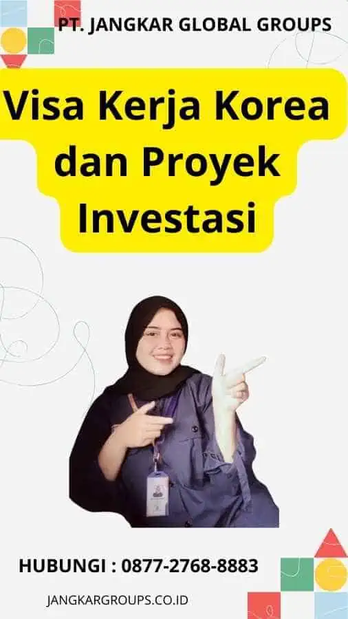 Visa Kerja Korea dan Proyek Investasi