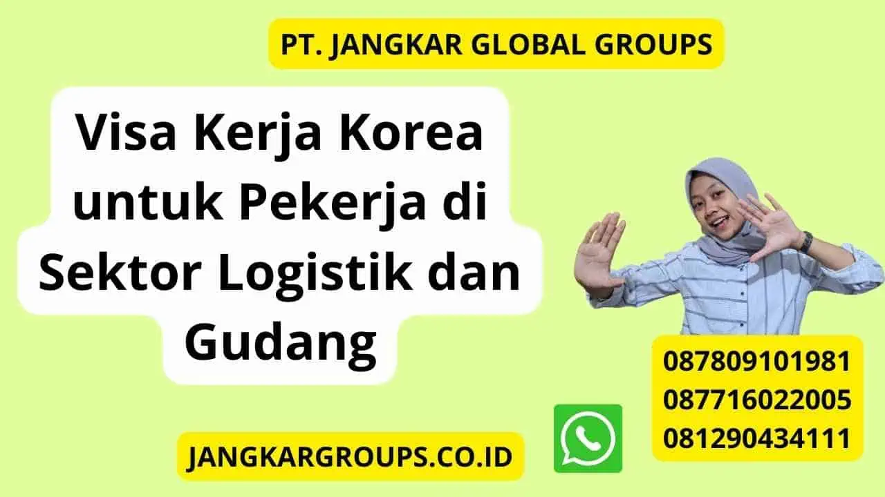 Visa Kerja Korea untuk Pekerja di Sektor Logistik dan Gudang