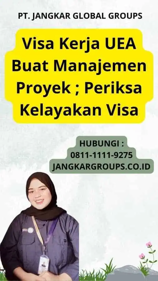 Visa Kerja UEA Buat Manajemen Proyek ; Periksa Kelayakan Visa