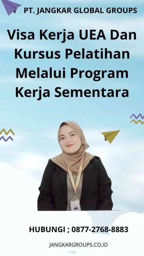 Visa Kerja UEA Dan Kursus Pelatihan Melalui Program Kerja Sementara