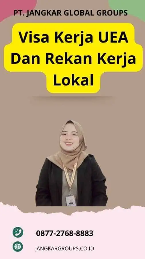 Visa Kerja UEA Dan Rekan Kerja Lokal