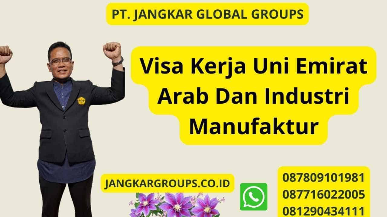 Visa Kerja Uni Emirat Arab Dan Industri Manufaktur