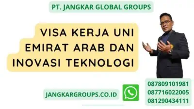 Visa Kerja Uni Emirat Arab Dan Inovasi Teknologi