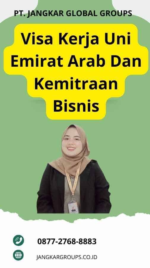 Visa Kerja Uni Emirat Arab Dan Kemitraan Bisnis