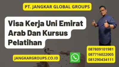 Visa Kerja Uni Emirat Arab Dan Kursus Pelatihan