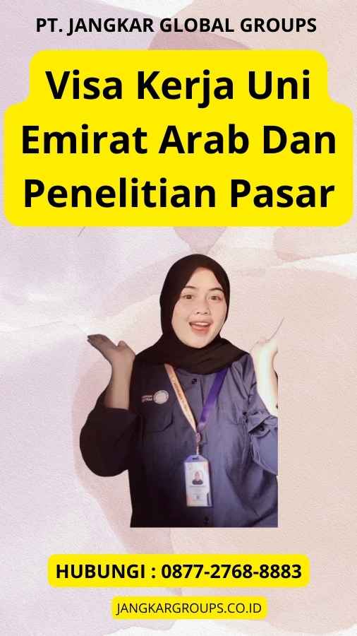 Visa Kerja Uni Emirat Arab Dan Penelitian Pasar