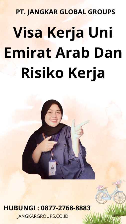 Visa Kerja Uni Emirat Arab Dan Risiko Kerja