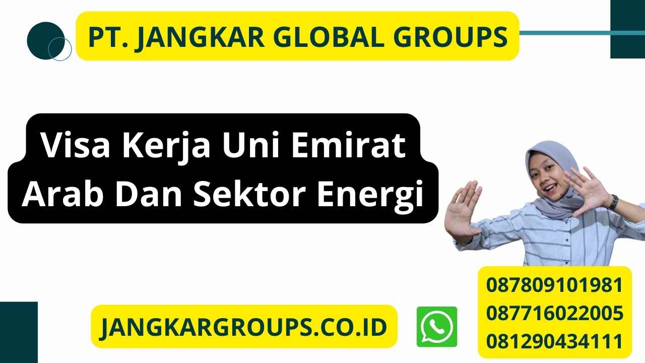 Visa Kerja Uni Emirat Arab Dan Sektor Energi