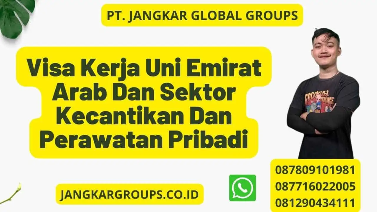 Visa Kerja Uni Emirat Arab Dan Sektor Kecantikan Dan Perawatan Pribadi