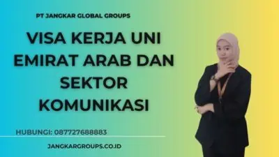 Visa Kerja Uni Emirat Arab Dan Sektor Komunikasi