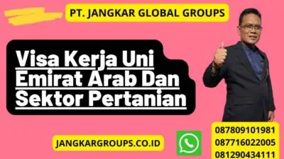 Visa Kerja Uni Emirat Arab Dan Sektor Pertanian