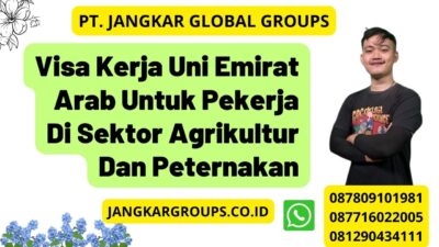 Visa Kerja Uni Emirat Arab Untuk Pekerja Di Sektor Agrikultur Dan Peternakan