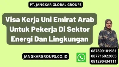 Visa Kerja Uni Emirat Arab Untuk Pekerja Di Sektor Energi Dan Lingkungan