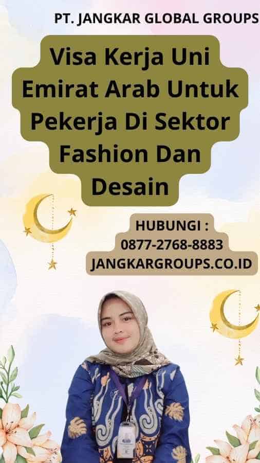 Visa Kerja Uni Emirat Arab Untuk Pekerja Di Sektor Fashion Dan Desain