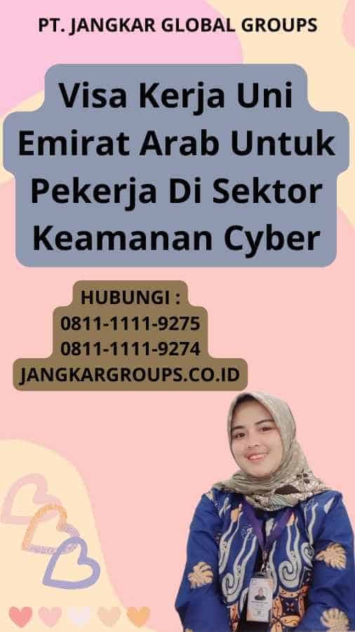 Visa Kerja Uni Emirat Arab Untuk Pekerja Di Sektor Keamanan Cyber