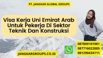 Visa Kerja Uni Emirat Arab Untuk Pekerja Di Sektor Teknik Dan Konstruksi