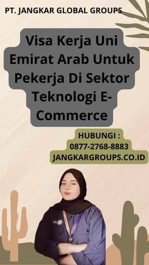 Visa Kerja Uni Emirat Arab Untuk Pekerja Di Sektor Teknologi E-Commerce