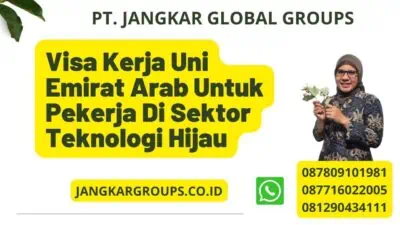 Visa Kerja Uni Emirat Arab Untuk Pekerja Di Sektor Teknologi Hijau