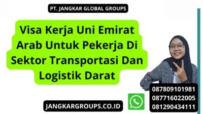 Visa Kerja Uni Emirat Arab Untuk Pekerja Di Sektor Transportasi Dan Logistik Darat