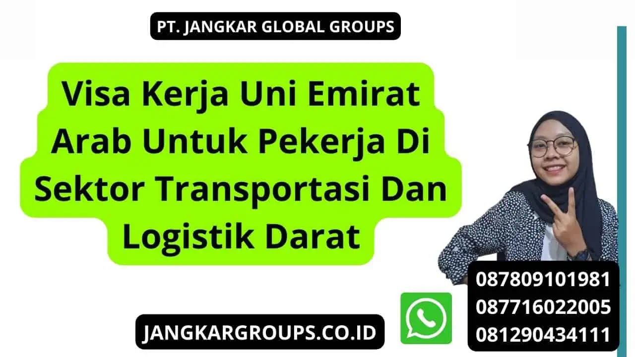 Visa Kerja Uni Emirat Arab Untuk Pekerja Di Sektor Transportasi Dan Logistik Darat