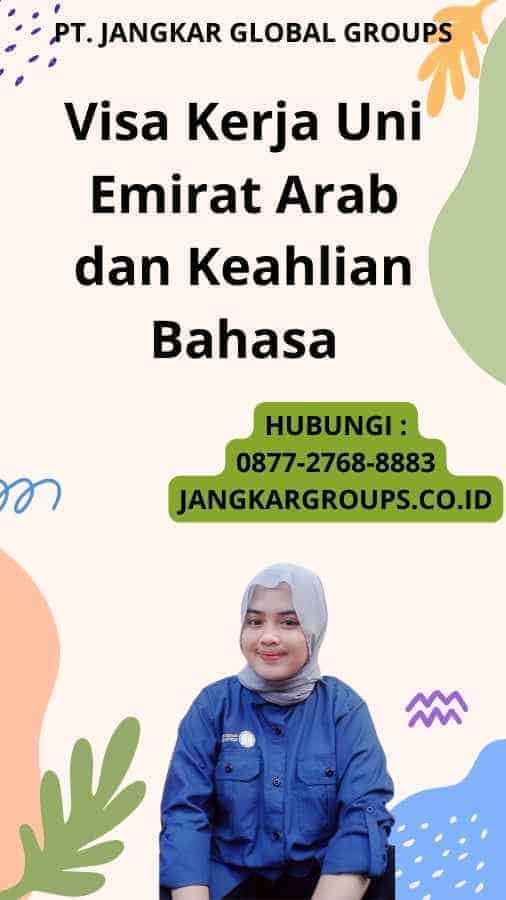 Visa Kerja Uni Emirat Arab dan Keahlian Bahasa