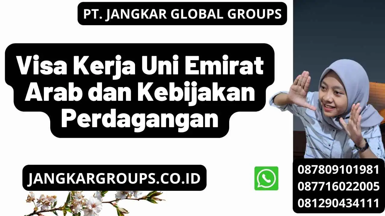 Visa Kerja Uni Emirat Arab dan Kebijakan Perdagangan