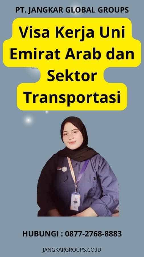 Visa Kerja Uni Emirat Arab dan Sektor Transportasi