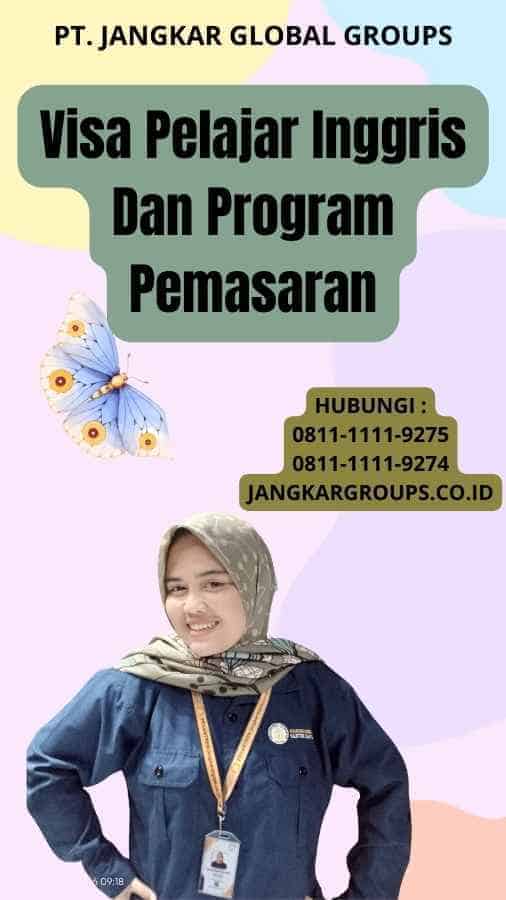 Visa Pelajar Inggris Dan Program Pemasaran