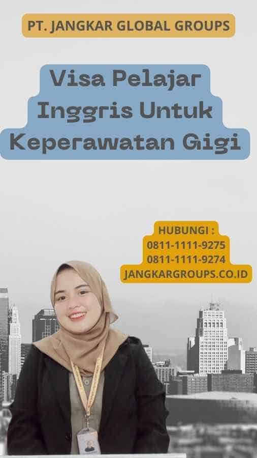 Visa Pelajar Inggris Untuk Keperawatan Gigi