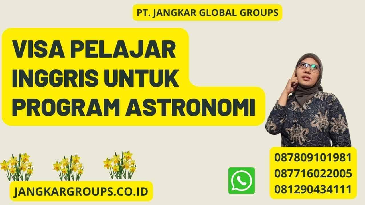 Visa Pelajar Inggris Untuk Program Astronomi