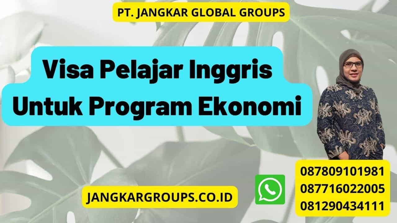 Visa Pelajar Inggris Untuk Program Ekonomi