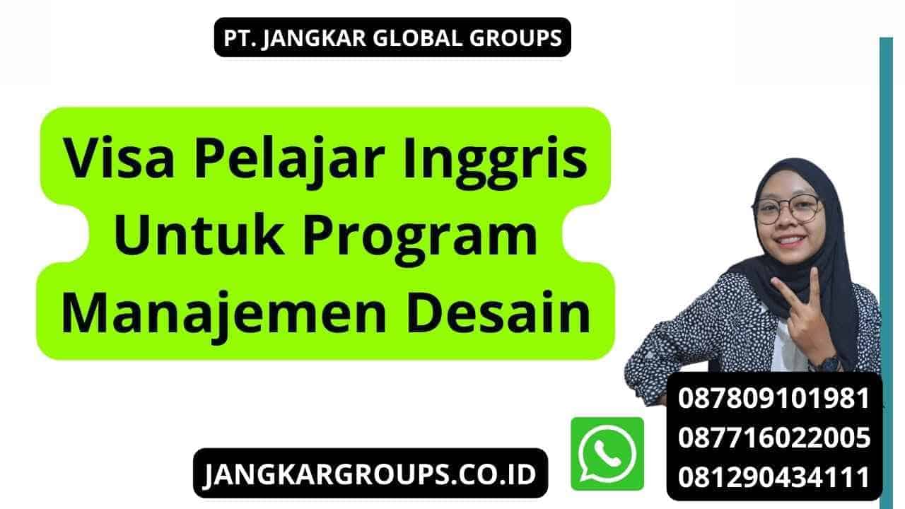 Visa Pelajar Inggris Untuk Program Manajemen Desain