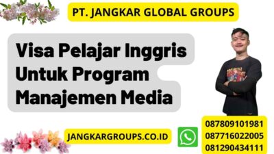 Visa Pelajar Inggris Untuk Program Manajemen Media