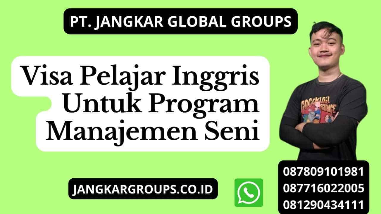 Visa Pelajar Inggris Untuk Program Manajemen Seni