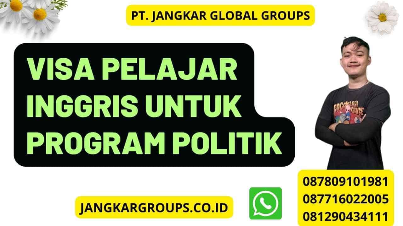 Visa Pelajar Inggris Untuk Program Politik