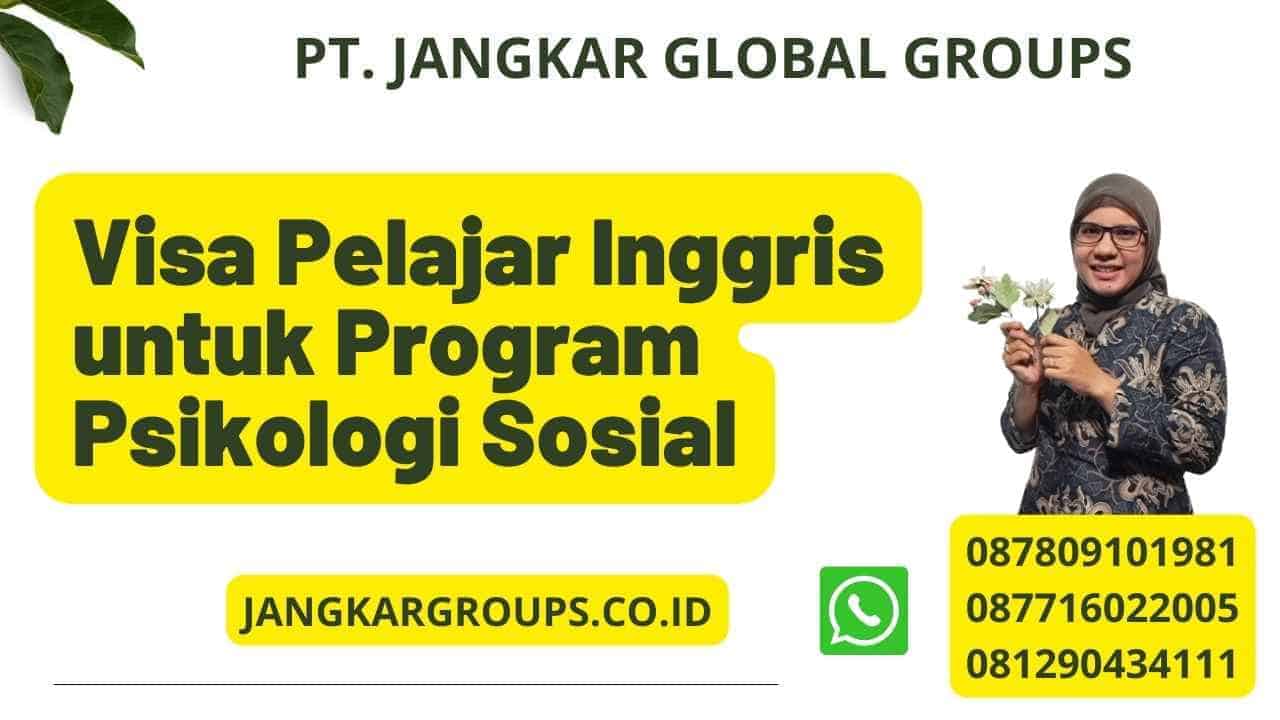 Visa Pelajar Inggris untuk Program Psikologi Sosial