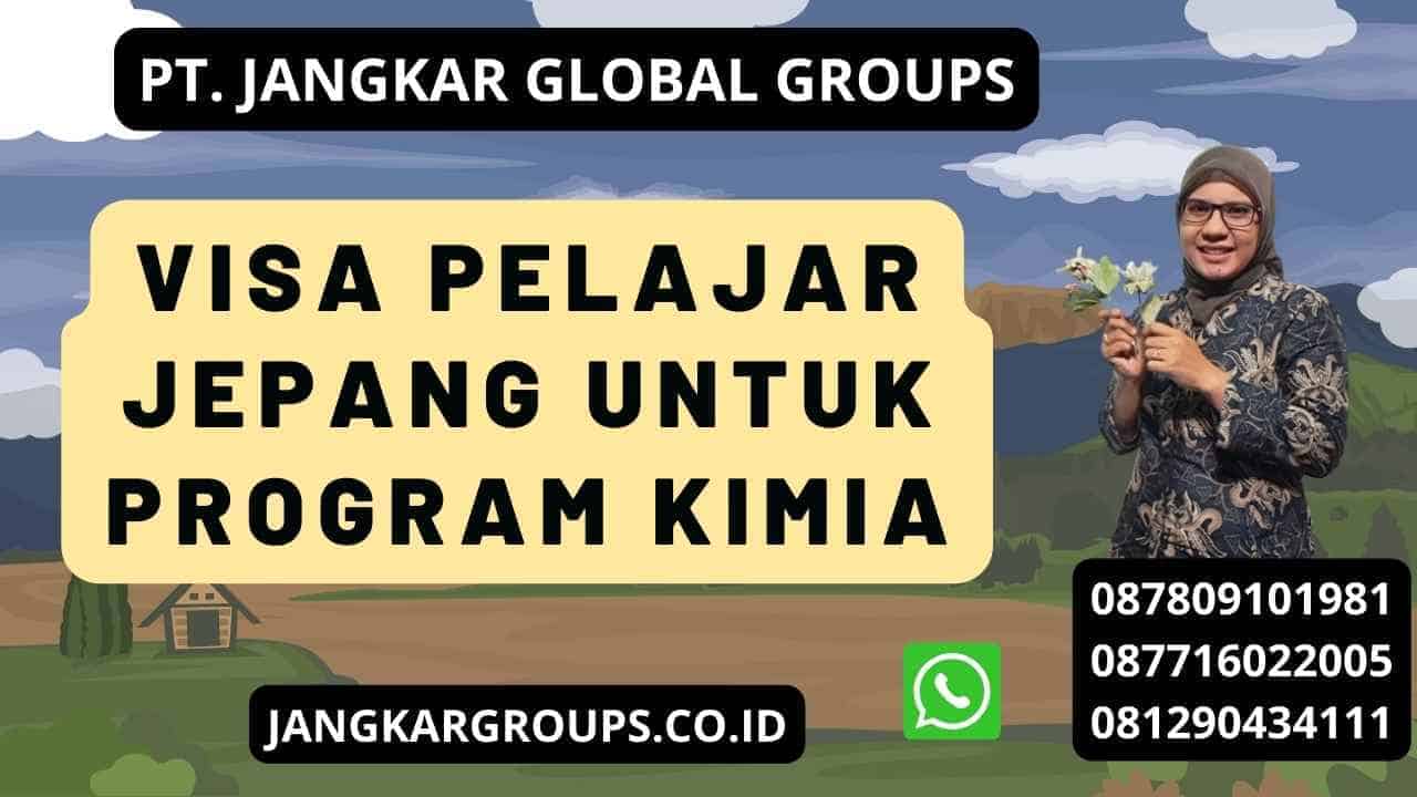 Visa Pelajar Jepang Untuk Program Kimia