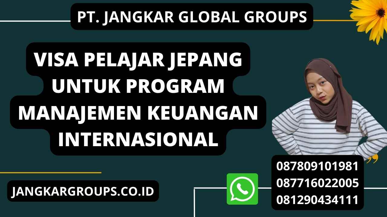 Visa Pelajar Jepang Untuk Program Manajemen Keuangan Internasional