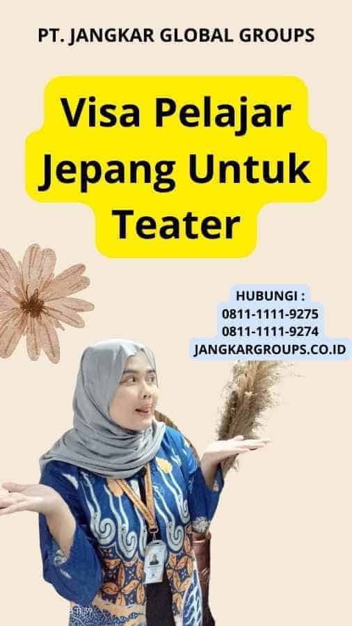 Visa Pelajar Jepang Untuk Teater