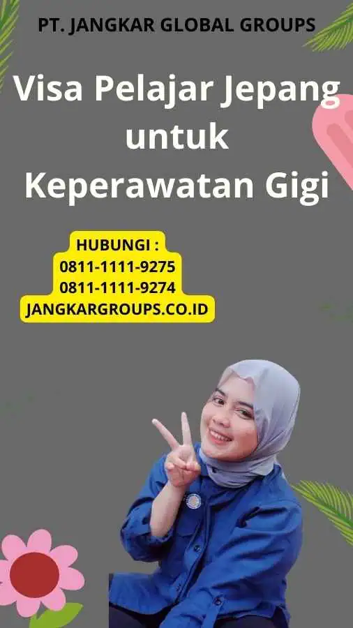 Visa Pelajar Jepang untuk Keperawatan Gigi