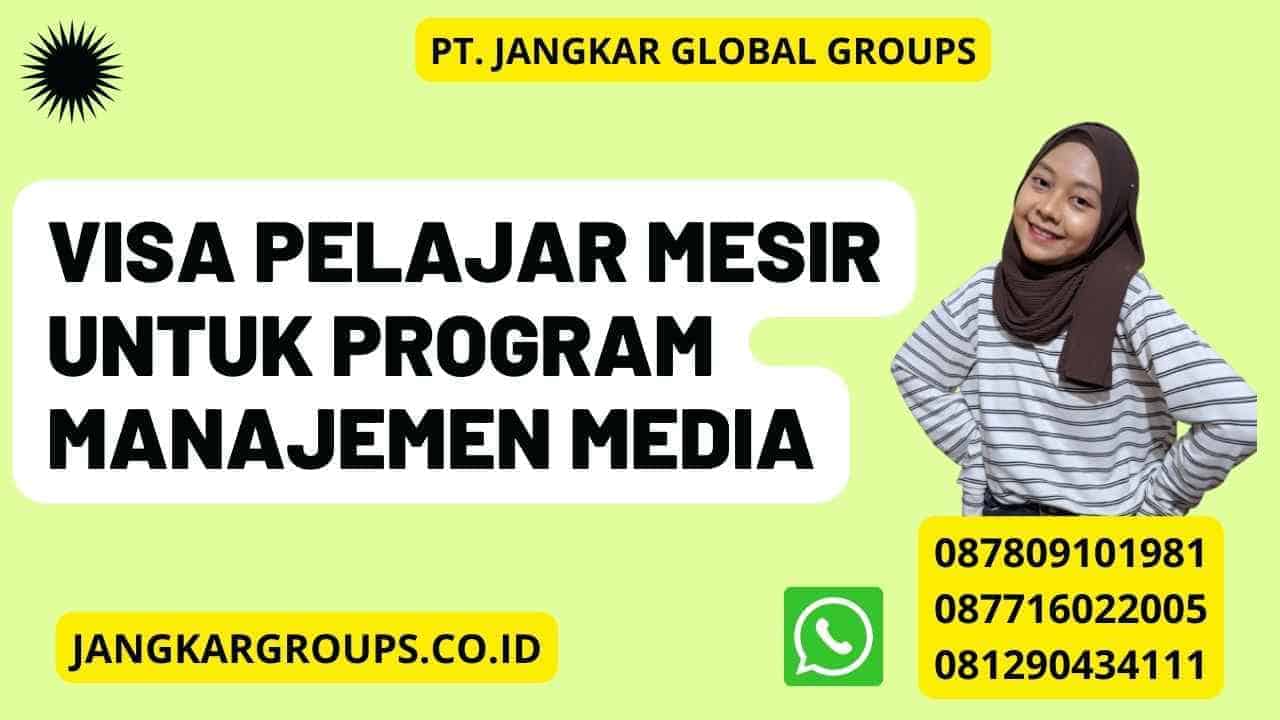 Visa Pelajar Mesir Untuk Program Manajemen Media